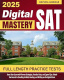 Digital SAT Mastery 2025 : Practice Tests, and Expert Tips 