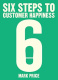 Six Steps To Customer Happiness By Mark Price