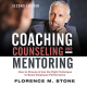 Coaching Counseling Mentoring Second Edition Florence M Stone