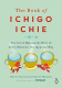 The Book Of Ichigo Ichie The Art Of Making The Most Of Every Moment