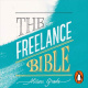 The Freelance Bible Everything You Need To Go Solo Alison Grade