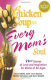 Chicken Soup For Every Moms Soul 101 New Stories Of Love