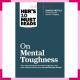 HBR's 10 Must Reads On Mental Toughness